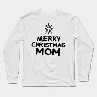 Merry Christmas Mom Long Sleeve T-Shirt